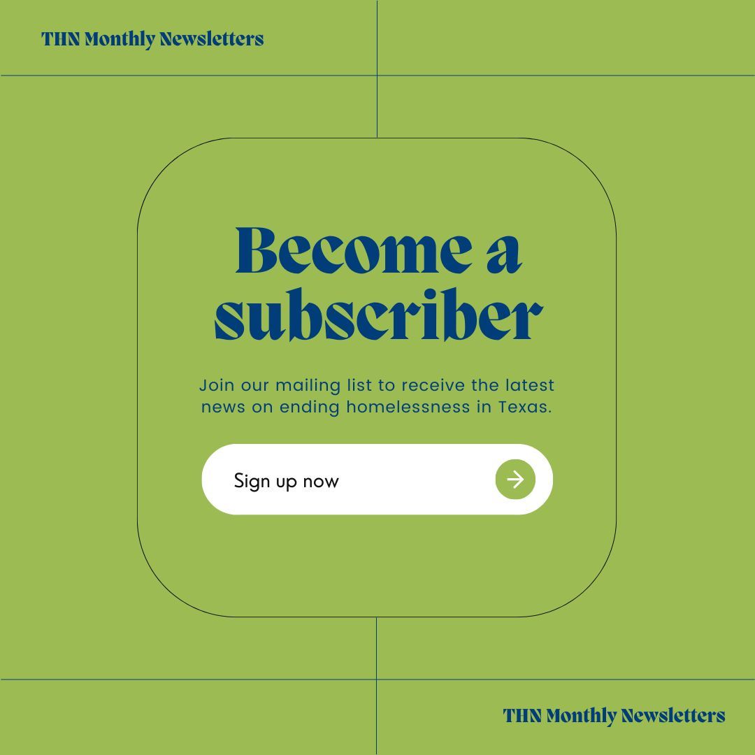 Stay informed and inspired by signing up for our newsletters! Get updates on advocacy efforts, events, resources, and ways to join the mission of ending homelessness across Texas. Don’t miss out—subscribe today:  buff.ly/3mtzM9U