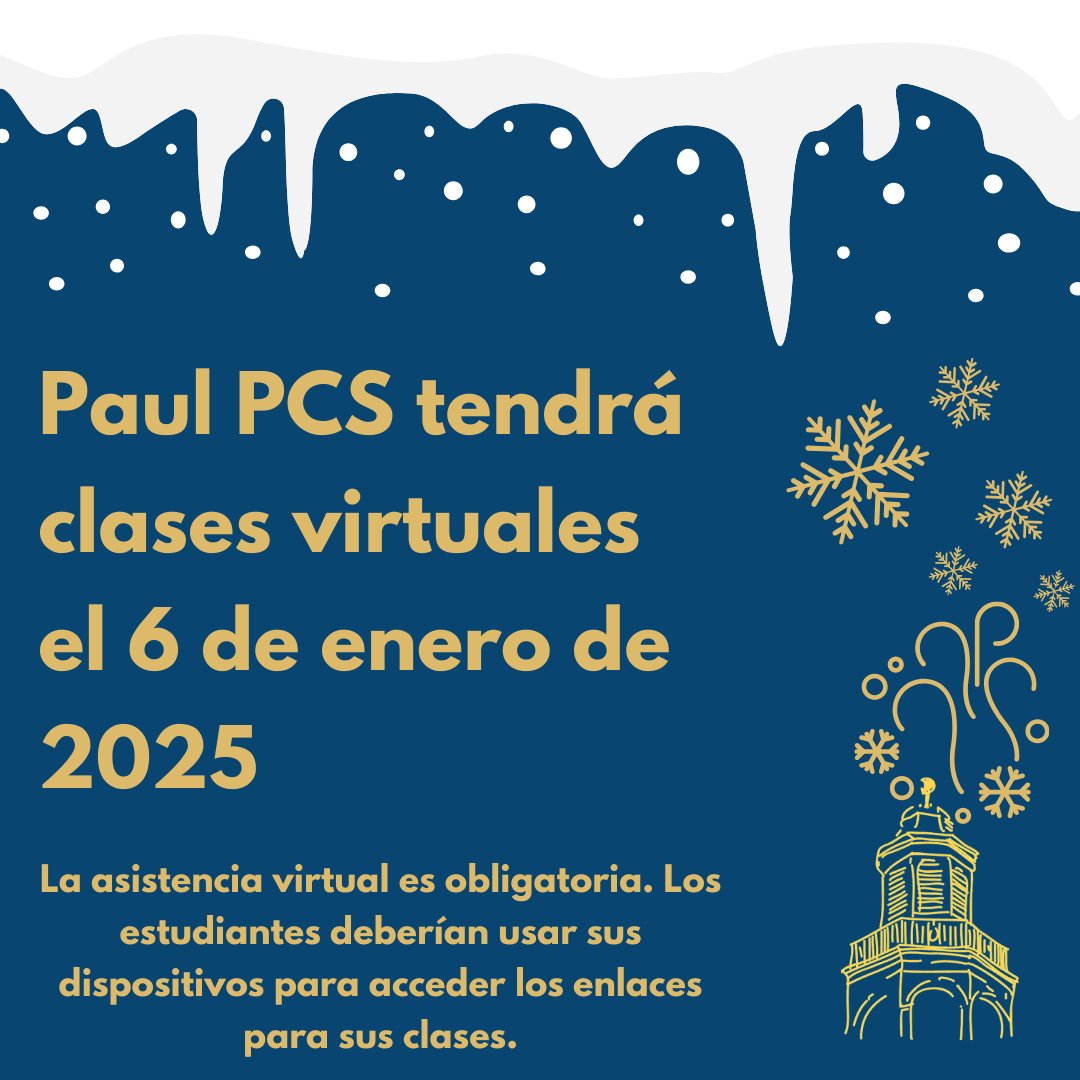 Paul PCS will transition to VIRTUAL status on Monday, January 6th.  Virtual attendance is mandatory!  
Paul PCS pasará a ser una clase VIRTUAL el lunes 6 de enero. ¡La asistencia virtual es obligatoria!
