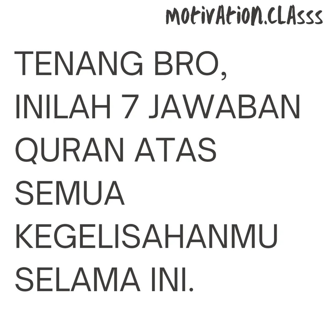 Tenang bro, Inilah 7 Jawaban Al-Qur’an atas semua kegelisahanmu selama ini.

A Thread