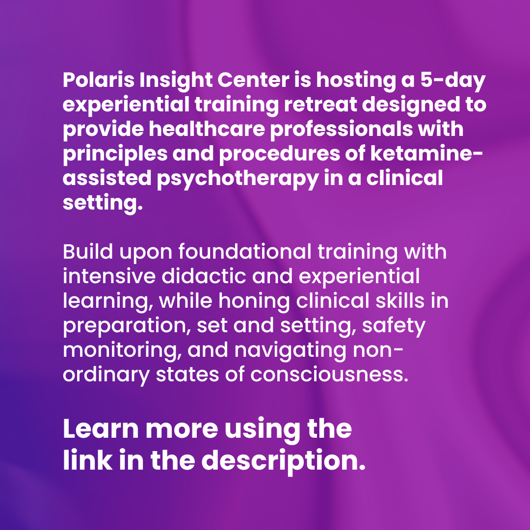 Experience the next level of Ketamine-Assisted Psychotherapy (KAP) training with Polaris Insight Center’s immersive 5-day retreat. Dive into experiential learning focusing on integration practices like art therapy, movement, and meditation while strengthening clinical skills in