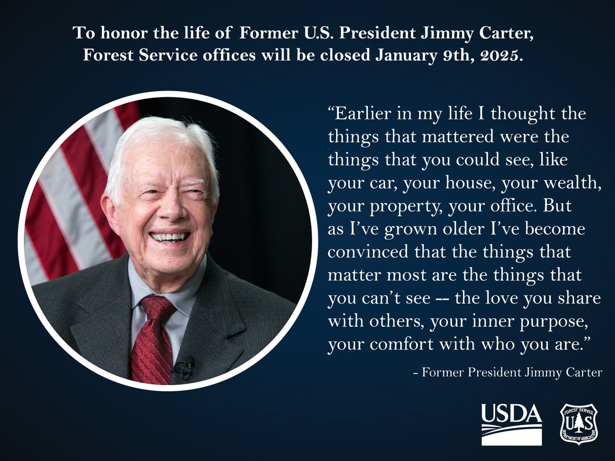 To honor the life of Former U.S. President Jimmy Carter, Forest Service offices will be closed January 9, 2025.