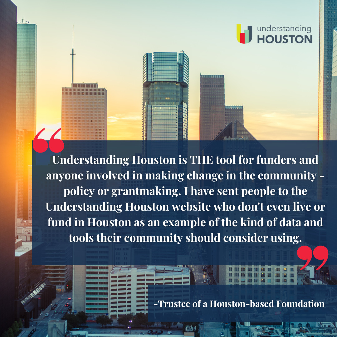 Ready to drive change? Understanding Houston provides the data and tools to fuel impactful decisions for funders, policymakers, and changemakers.

Explore the resource trusted by Houston's leaders: UnderstandingHouston.org 🌟