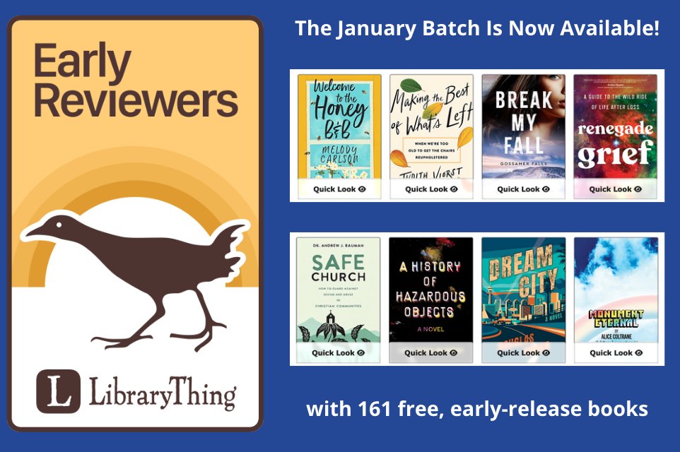 The January batch of Early Reviewers is live! Enter for a chance to win one of 2,766 copies of 161 titles. This month we've got exciting new titles from <a href="/AkashicBooks/">Akashic Books</a>,<a href="/ArtemesiaGeoff/">Artemesia Publishing</a>, <a href="/bellevuepress/">Bellevue Literary Press</a>, <a href="/RestlessBooks/">Restless Books</a>, <a href="/simonschuster/">Simon & Schuster</a>, <a href="/TundraBooks/">Tundra Books</a>, <a href="/TypeEighteenBks/">Type Eighteen Books</a>, and many more!