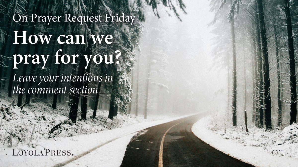 loyolapress's tweet photo. What are your prayer intentions on this #PrayerRequestFriday? Leave your intentions in the comments section to be remembered by our faith community this weekend. #LoyolaPress https://t.co/qbsZUkCiQi