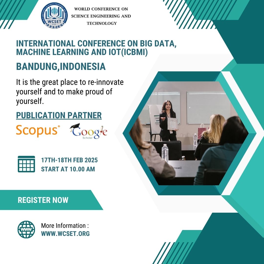 WCSET1's tweet image. International Conference on Big Data, Machine Learning, and IoT (ICBMI 2025), organized by WCSET, happening on February 17th-18th, 2025, in the vibrant city of Bandung, Indonesia.
wcset.org/Conference/235…
#ICBMI2025 #WCSET #BigData #MachineLearning #IoT #InternationalConference