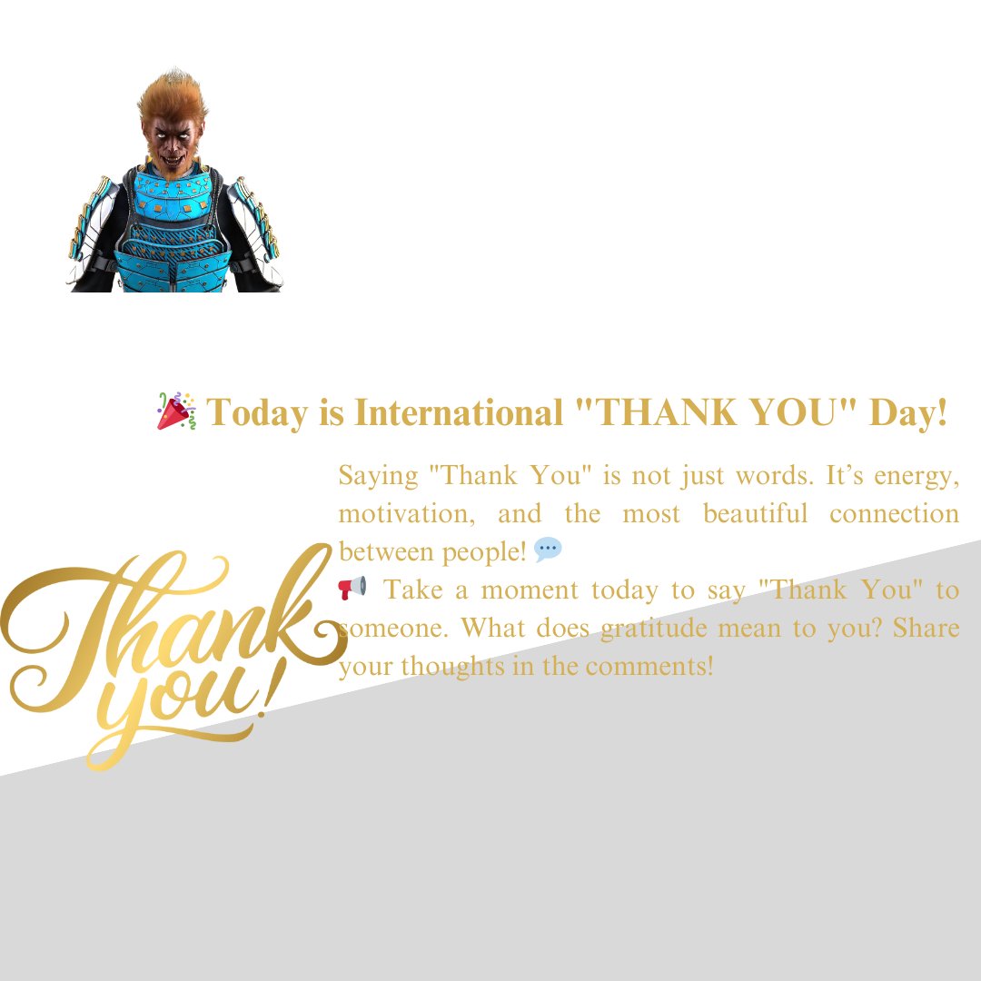 🎉 Today is International "THANK YOU" Day!

🌟Thank you to all who follow, support, and will join me in the future!
📢 Take a moment today to say "Thank You" to someone. What does gratitude mean to you? Share your thoughts in the comments!
#NFTs #Gratitude  #Metaverse #ApeChain