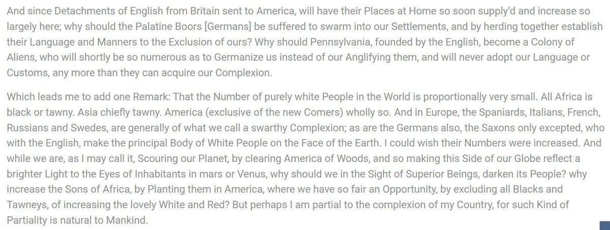 <a href="/FischerKing64/">FischerKing</a> Came across this except from a letter by Ben Franklin complaining about German immigrants diluting English culture in the colonies. Interestingly, he considered Germans non-white for the most part.