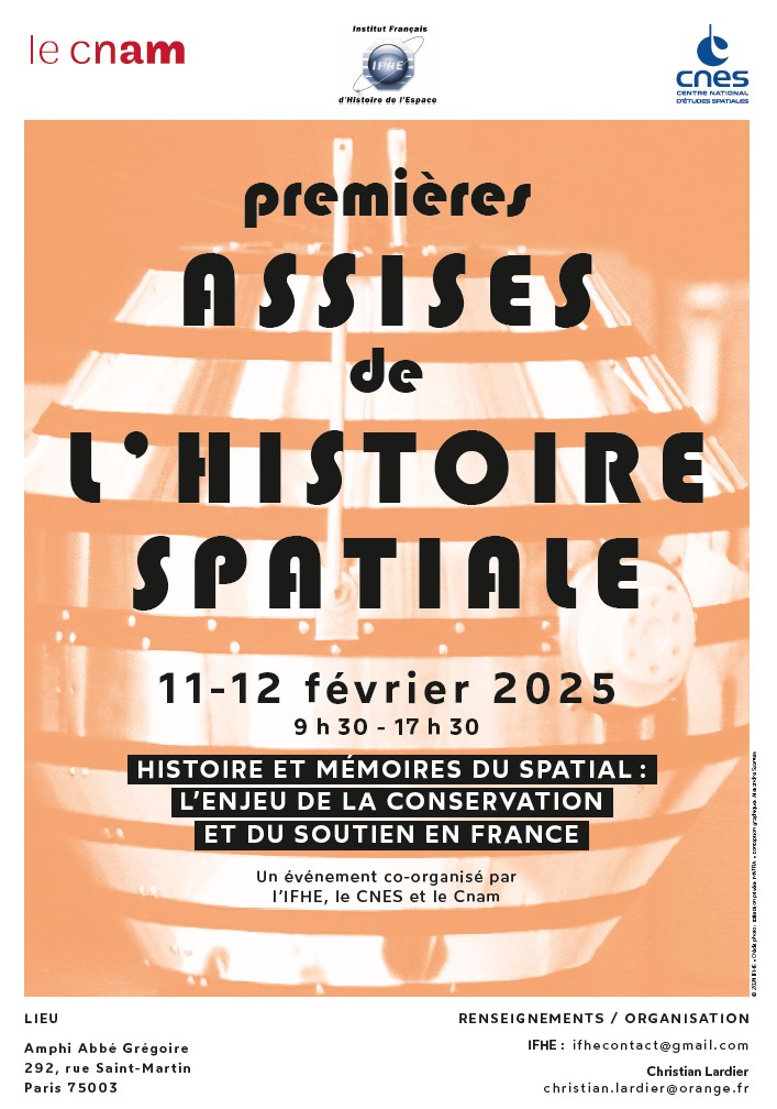 Les premières assises de l'Histoire spatiale en France sont organisées par l'Institut Français d'Histoire de l'Espace (IFHE), le <a href="/CNES/">CNES</a> et <a href="/LeCnam/">Le Cnam</a> les 11 et 12 février 2025 à Paris.

L'accès est libre, mais vous devez vous inscrire (ifhecontact@gmail.com).

Venez nombreux !