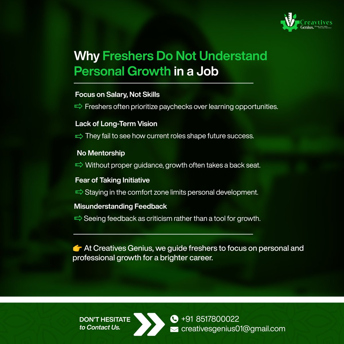 🌟 Why Freshers Do Not Understand Personal Growth in a Job 🌟

follow for more updates.

Our Contact Info -
Call Now - +91 8517800022
Visit Now - creativesgenius.com
Email -creativesgenius01@gmail.com

#Freshers #PersonalGrowth #CareerDevelopment #CreativesGenius