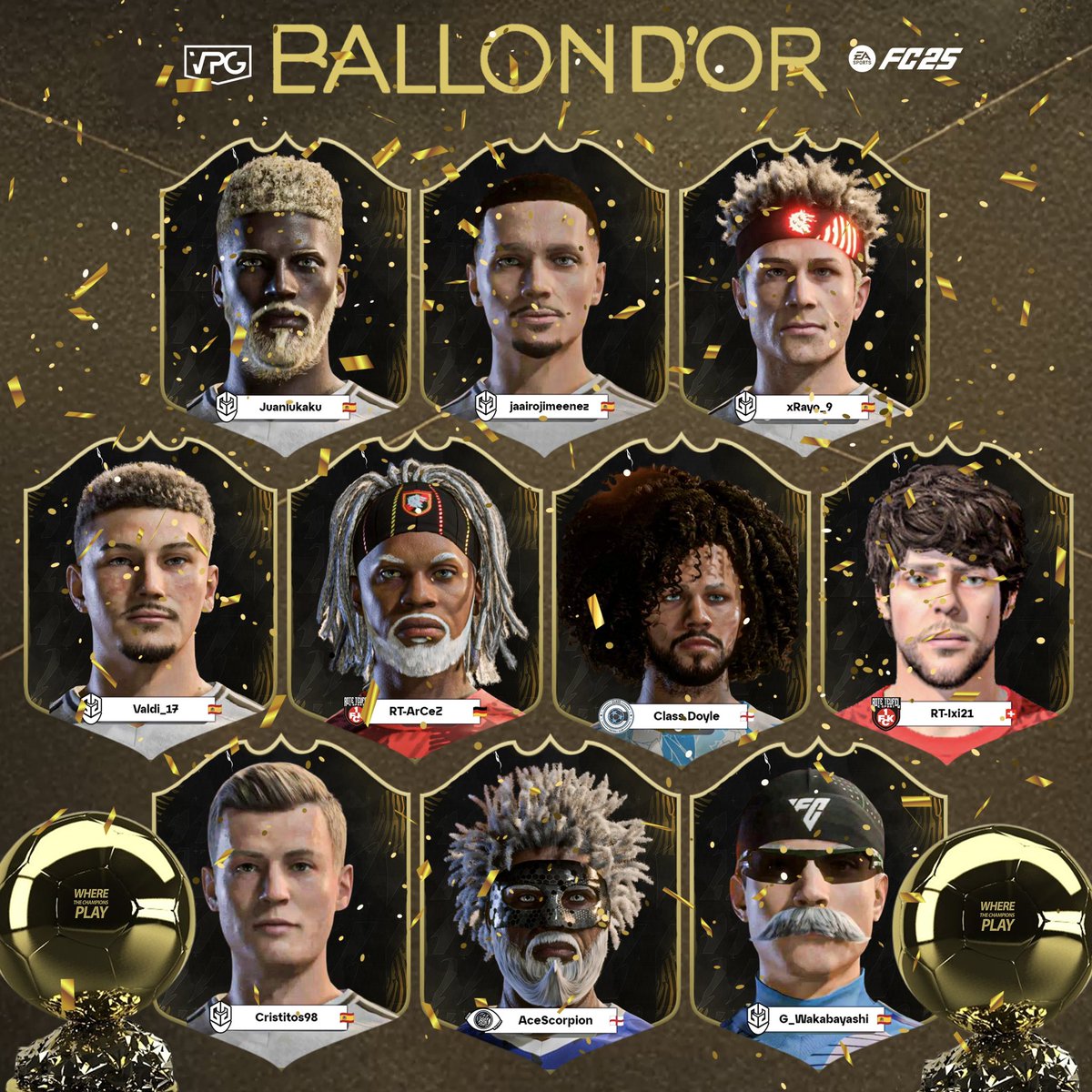 Virtual Pro Gaming (@officialvpg) on Twitter photo 👑 Ballon D’or Nominees 👑
🏆 <a href="/VPGEurope/">Virtual Pro Gaming | Europe</a> - 11v11 Clubs <a href="/EASPORTSFC/">EA SPORTS FC</a> 🙌
👊🏾 10 players, 1 Ballon d’Or. 🌟 The best in 11v11 Pro Clubs have been nominated! Who takes home the crown for ultimate dominance on the virtual pitch? 🏆⚽
✅ To vote you can write in the comments with 👑 Ballon D’or Nominees 👑
🏆 <a href="/VPGEurope/">Virtual Pro Gaming | Europe</a> - 11v11 Clubs <a href="/EASPORTSFC/">EA SPORTS FC</a> 🙌
👊🏾 10 players, 1 Ballon d’Or. 🌟 The best in 11v11 Pro Clubs have been nominated! Who takes home the crown for ultimate dominance on the virtual pitch? 🏆⚽
✅ To vote you can write in the comments with