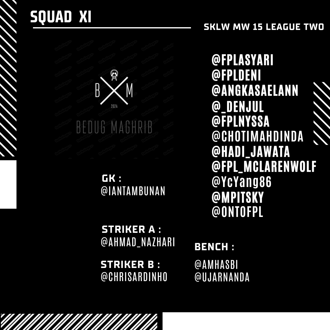 Squad XI Bedug Maghrib vs Brothers in Urns led by <a href="/FPL_Tiramisu/">fpl_tiramisu</a> is ready 📢

🥅 : <a href="/iantambunan/">Bang Ian Tambunan</a>
⚽️ : <a href="/ahmad_nazhari/">Ahmad Nazhari</a>
⚽️ : <a href="/chrisardinho/">Ardi</a>

Bedug Maghrib has sounded, It's time to win again at MW 15 <a href="/OfficialSKLW/">Strikers Keepers Losers Weepers</a>