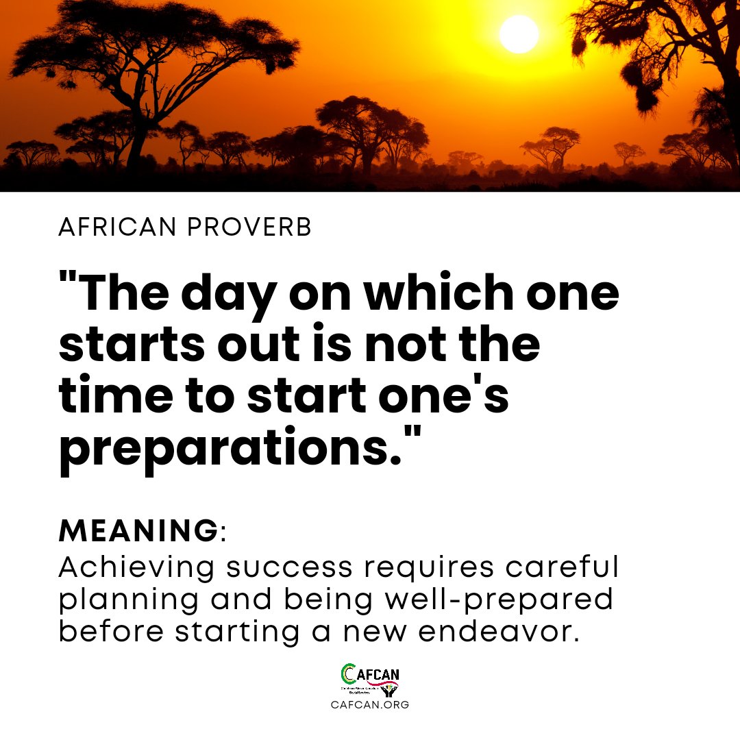 "The day on which one starts out is not the time to start one's preparations." - AfricanProverb

Meaning"
Achieving success requires careful planning and being well-prepared before starting a new endeavor.

#CAFCAN #SaturdaySayings