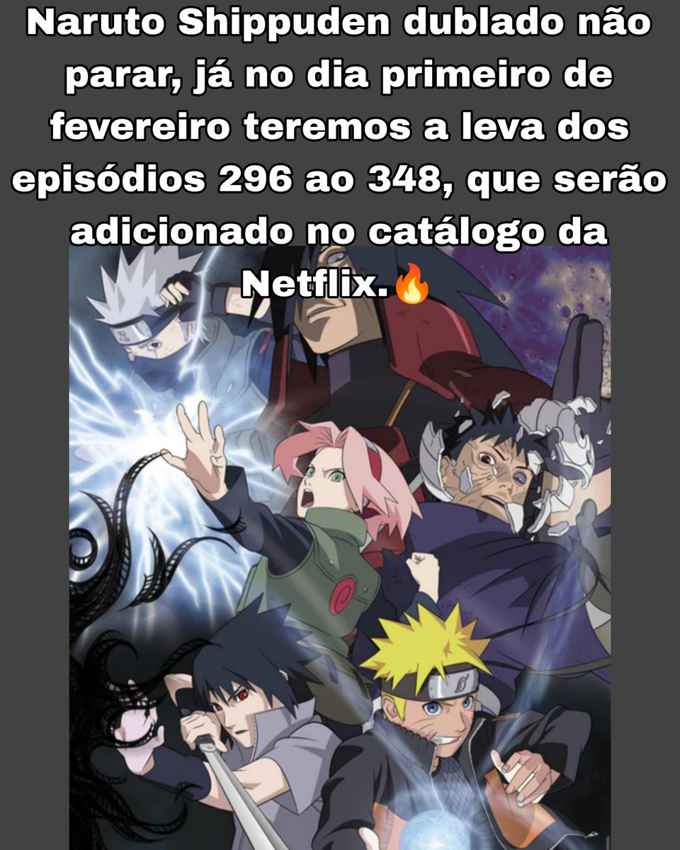 No dia primeiro de fevereiro teremos mais uma leva de Naruto Shippuden dublado.🔥

#Naruto #NarutoShippuden #Sasuke #Netflix #Anime #NetflixBrasil #dublado #Madara #Obito