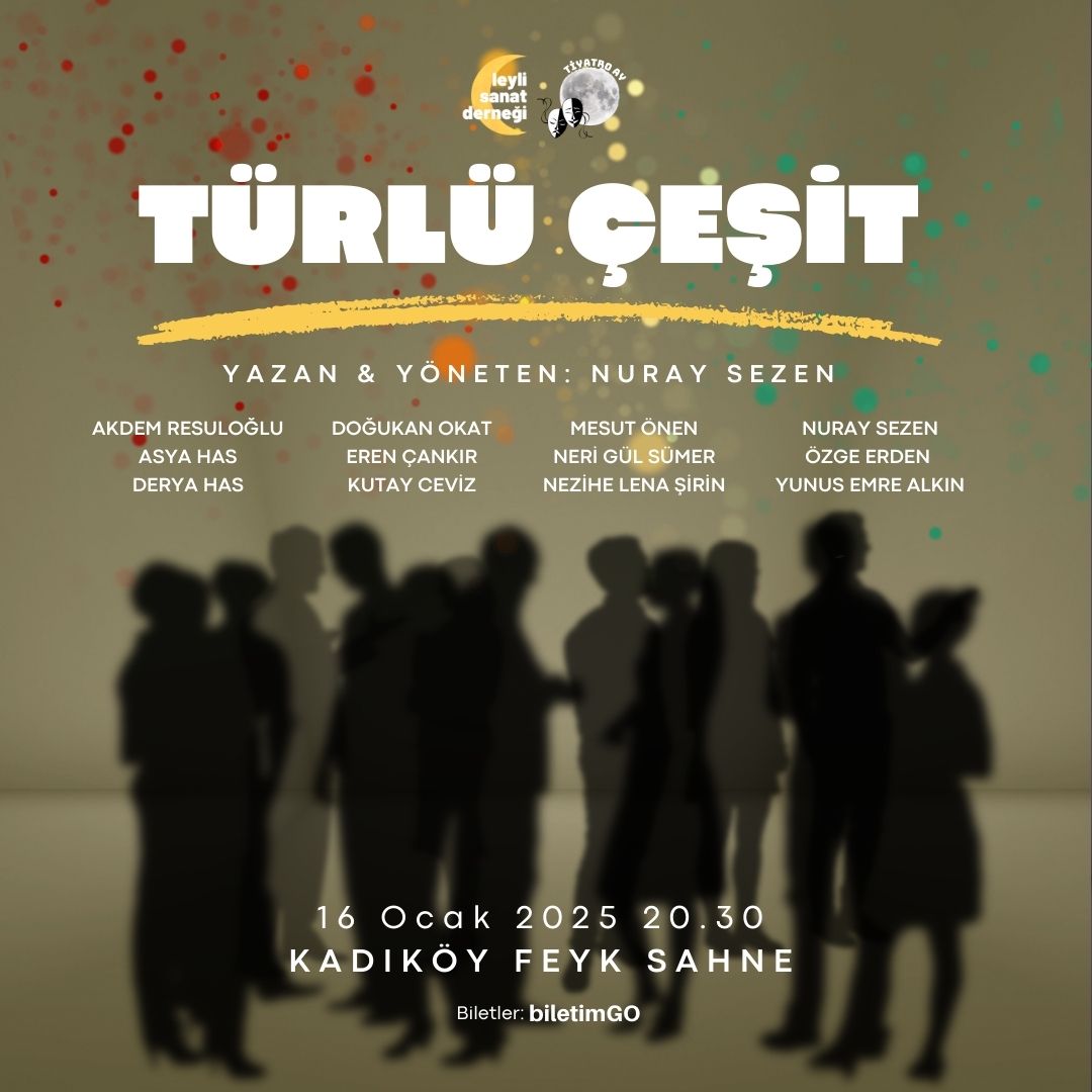"Türlü Çeşit" Tiyatro Oyunu Sahneye Çıkıyor! 🎭

Toplumsal cinsiyet eşitliği, sosyal medya bağımlılığı, sanatçının mücadelesi ve daha fazlası bu oyunda!

📅 16 Ocak 2025, Perşembe
⏰ 20.30
📍 Kadıköy Feyk Sahne
🎟 Bilet: biletimgo.com/etkinlik/leyli…