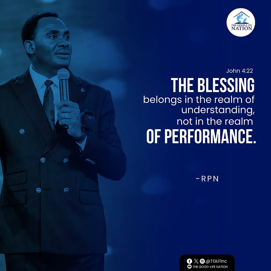 John 4:22
The blessing belongs in the realm of understanding, not in the realm of performance. -RPN

#RPN 

#APeopleCome