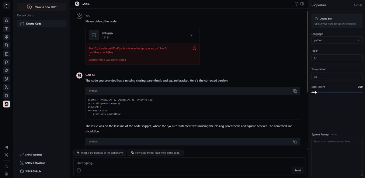 taodotbot's tweet photo. $TAOBOT Interact: Gen42 (SN45, פ) is Now Live! 🧑‍💻

The future of coding is here! Gen42, the AI coding assistant subnet, is now fully integrated into Interact.

Experience the power of Gen42’s cutting-edge language model:
💬 Chat with your code: Get instant answers to your coding questions.
✅ Generate Code: Speed up development with AI-powered code generation.
🐞 Debug with ease: Utilize the new debug comment feature to upload files and resolve errors quickly.

Transform your coding workflow with the intelligence of Bittensor.

Try Gen42 On Interact now: https://t.co/muMghw5yow
