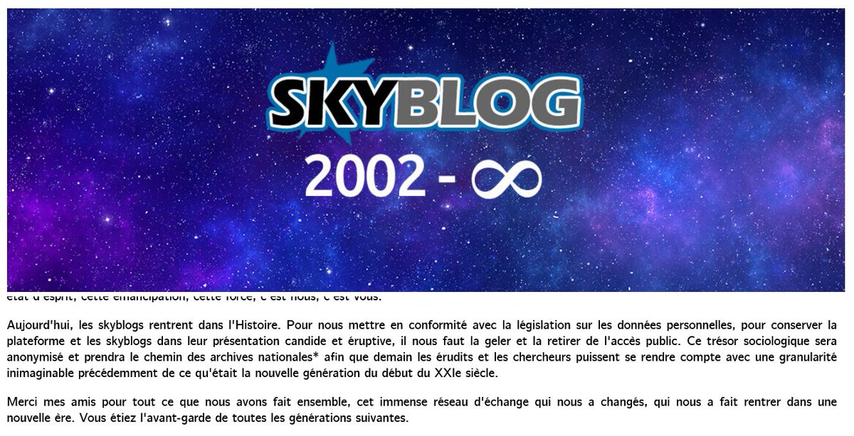 Rebellis__'s tweet image. Par curiosité, je suis allé voir ce qu’était devenu le premier réseau social français. En découvrant la fermeture définitive de #Skyblog, le 21 août 2023, j’ai eu un pincement au cœur. Un clap de fin pour une époque pleine de souvenirs, d&apos;échanges et d’insouciance... 💔✨

Knux🖕