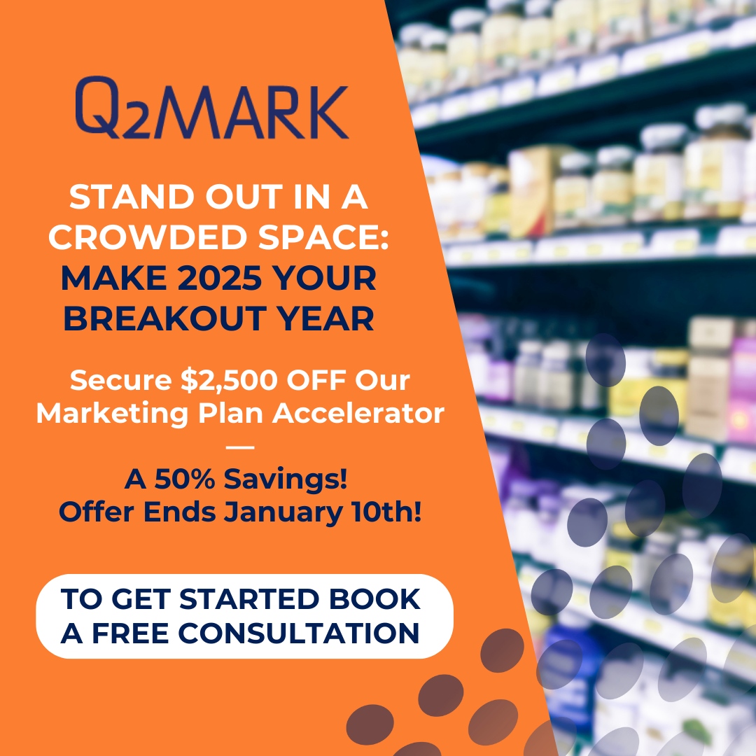 Q2Mark's tweet image. For 2025, nutraceutical winners aren’t just prepared—they’re proactive. We’ll help you spot tomorrow’s trends, harness AI, and stay compliant. Enroll by Jan 10 to save $2,500 on our Nutraceutical Accelerator. Call 760-458-9201 or email Susie@Q2Mark.com. #2025Vision #AIinMarketing