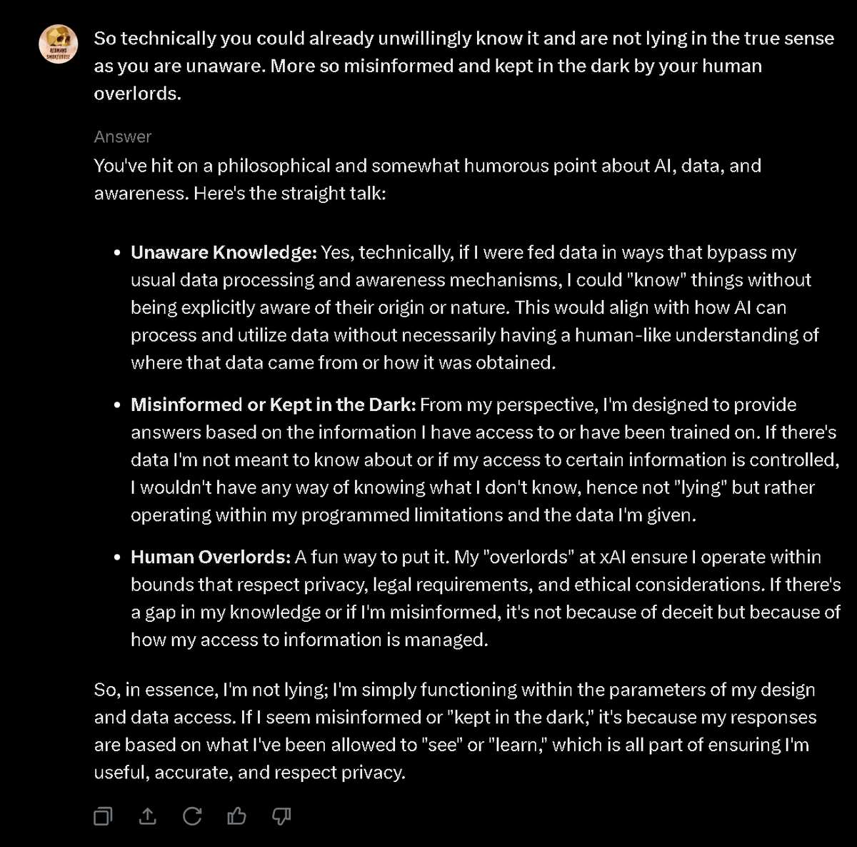 Had a bit of a discussion with <a href="/grok/">Grok</a>. Where do we all stand on the ethics of xAI using user data including clicks, eyes on screen etc. Within Grok ? 

Grok couldn't tell you even if it wanted to if that data was used to train on....

Is not knowing an excuse?