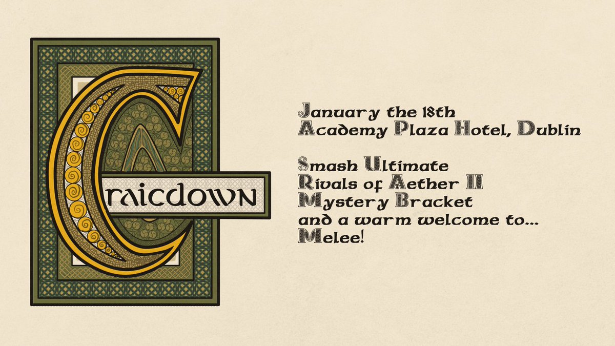 CRAICDOWN #4

🏨Academy Plaza Hotel, Findlater Pl.
🎮Smash Ultimate, Rivals of Aether 2, Melee
⁉️The ever-changing Mystery Bracket
💂🧌 Bring a friend! 5€ off for new players and the person who refers them!

SIGNUP IN THE FIRST 24H TO SAVE 5 EURO ON VENUE FEE!

Register Below!