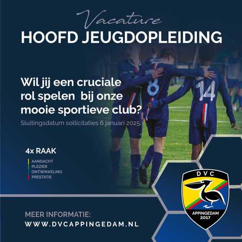 Wil jij een een cruciale rol spelen in een mooie sportieve toekomst van onze club? Solliciteer dan op onze vacature van: Hoofd Jeugdopleiding (HJO) DVC Appingedam. Kijk op de site voor meer informatie. 
Let op: Sluitingsdatum sollicitaties is 20 januari.