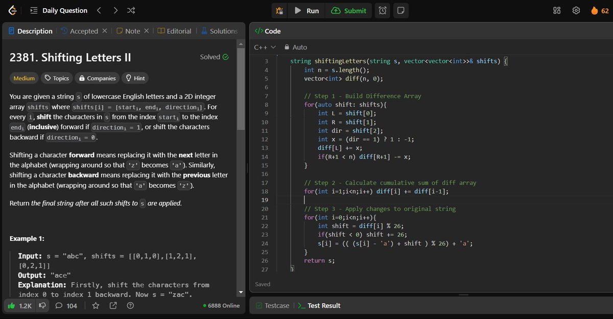 🚀 #LeetCode POTD (Day 62) ✅

 Shifting Letters II

💡 Approach (Difference Array Pattern)

1️⃣ Build difference array for range shifts.
2️⃣ Compute cumulative shifts with prefix sum.
3️⃣ Apply mod 26 to handle shifts (negative/large), wrapping 'a' to 'z' accordingly.