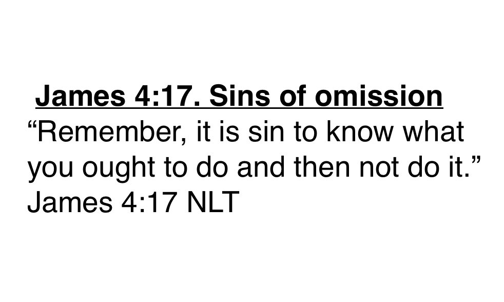 TonyDungy's tweet image. Today’s lesson from James is just one verse-James 4:17. Many people think of the Bible in terms of do’s &amp;amp; dont’s. Do this because it’s good. Don’t do this because it’s bad. They think I’ll be OK as long as I don’t do anything bad. But here James is saying that’s not true. 

Vs 17