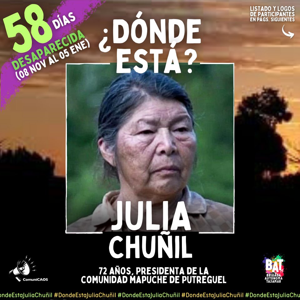 Comuni_CAOS's tweet photo. ¿Dónde está Julia Chuñil? 58 días desaparecida, emplazamos al Estado a cumplir con su deber e investigar y perseguir a los responsables.  Repostea, comparte, hazla correr. Atención
@GobiernodeChile

#DondeestaJuliaChunil #DDHH #DerechosHumanos #EscazúAhora https://t.co/Ouq5AlWwAD https://t.co/JbSA25tbBo