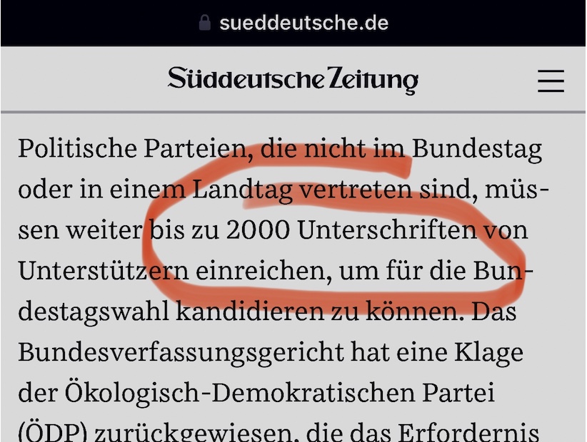 Noch Freunde von der Demokratie da draußen?
Falls sich jemand wundert, dass wir noch mal um Ihre Unterstützungsunterschrift bitten: Wir brauchen nicht, wie die Süddeutsche Zeitung aus Dumm- oder Bosheit schrieb, "2.000 Unterschriften", sondern, um bundesweit auf den Wahlzetteln
