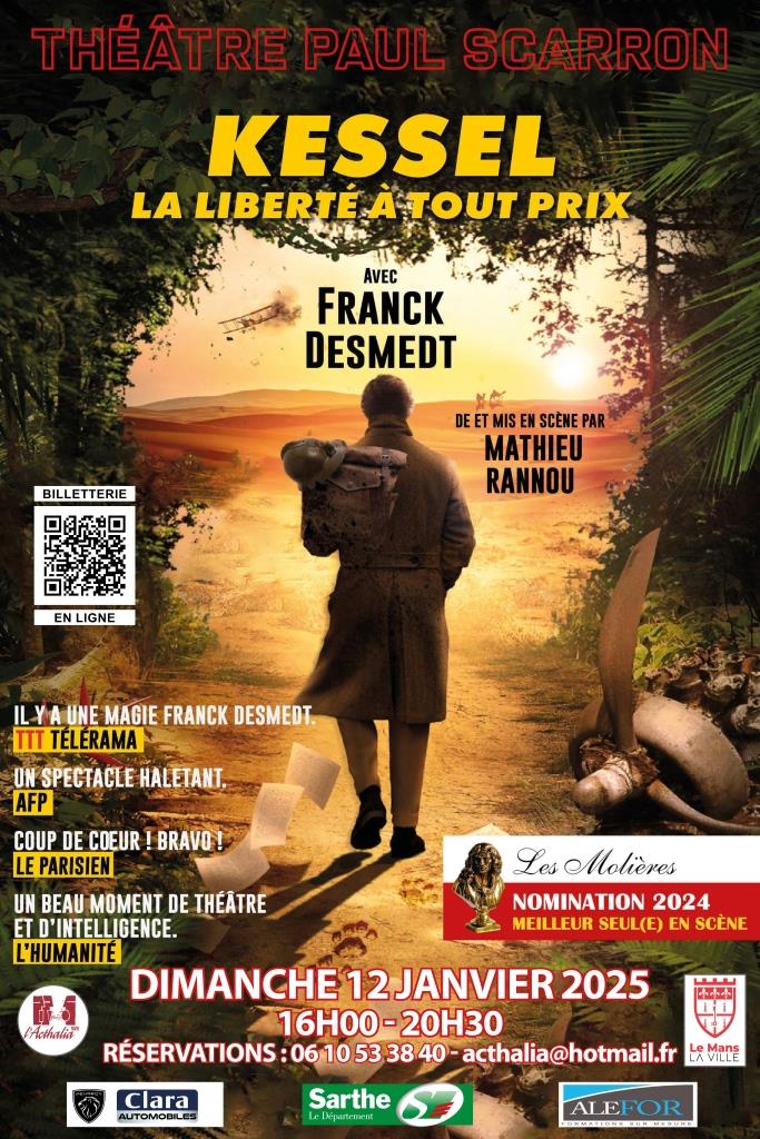 Grand RDV Théâtre le 10 janvier au Théâtre Paul Scarron
"KESSEL, la liberté à tout prix"
Coup de cœur du public et de la presse Festival d'Avignon Off 2024
Nomination aux Molières 2024
Réservations : 06 10 53 38 40