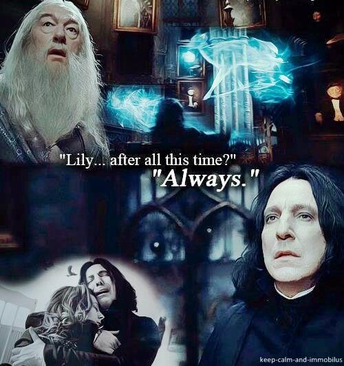 Albus Dumbledore: "Lily… after all this time?"
Severus Snape: "Always."

#HappyBirthdaySnape