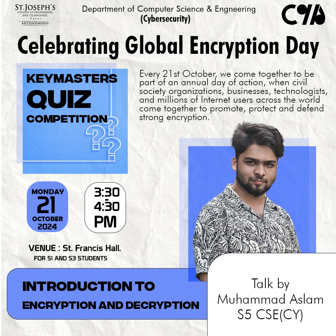 CyaSjcet's tweet image. On Global Encryption Day (October 21st), the Cybersecurity Association organized a talk show and quiz competition for S1 and S3 CSE(CY) students!

Quiz: &quot;Keymaster&apos;s Quiz&quot; on encryption and decryption.

#cybersecurityassociation
#CYA #globalencryptionday