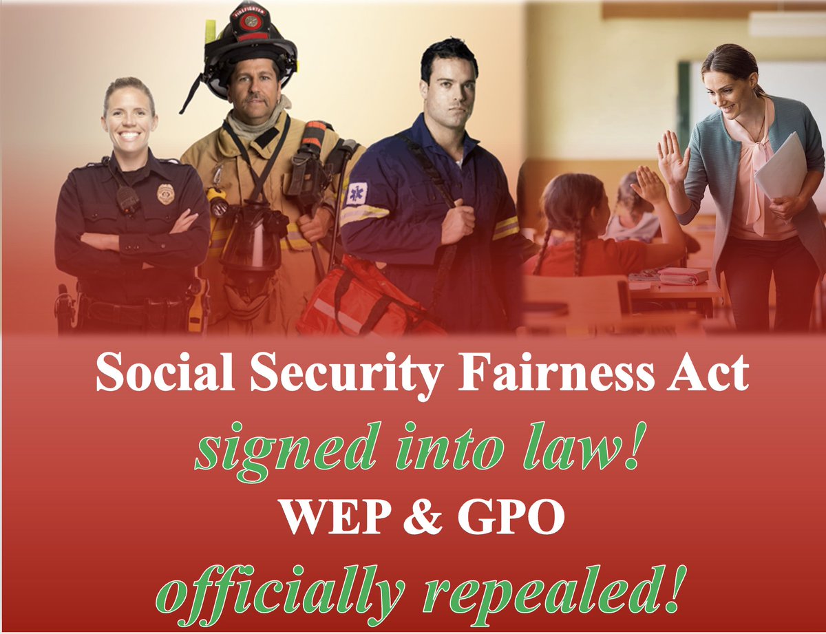 The Social Security Fairness Act has been signed into law. WEP &amp; GPO is repealed!