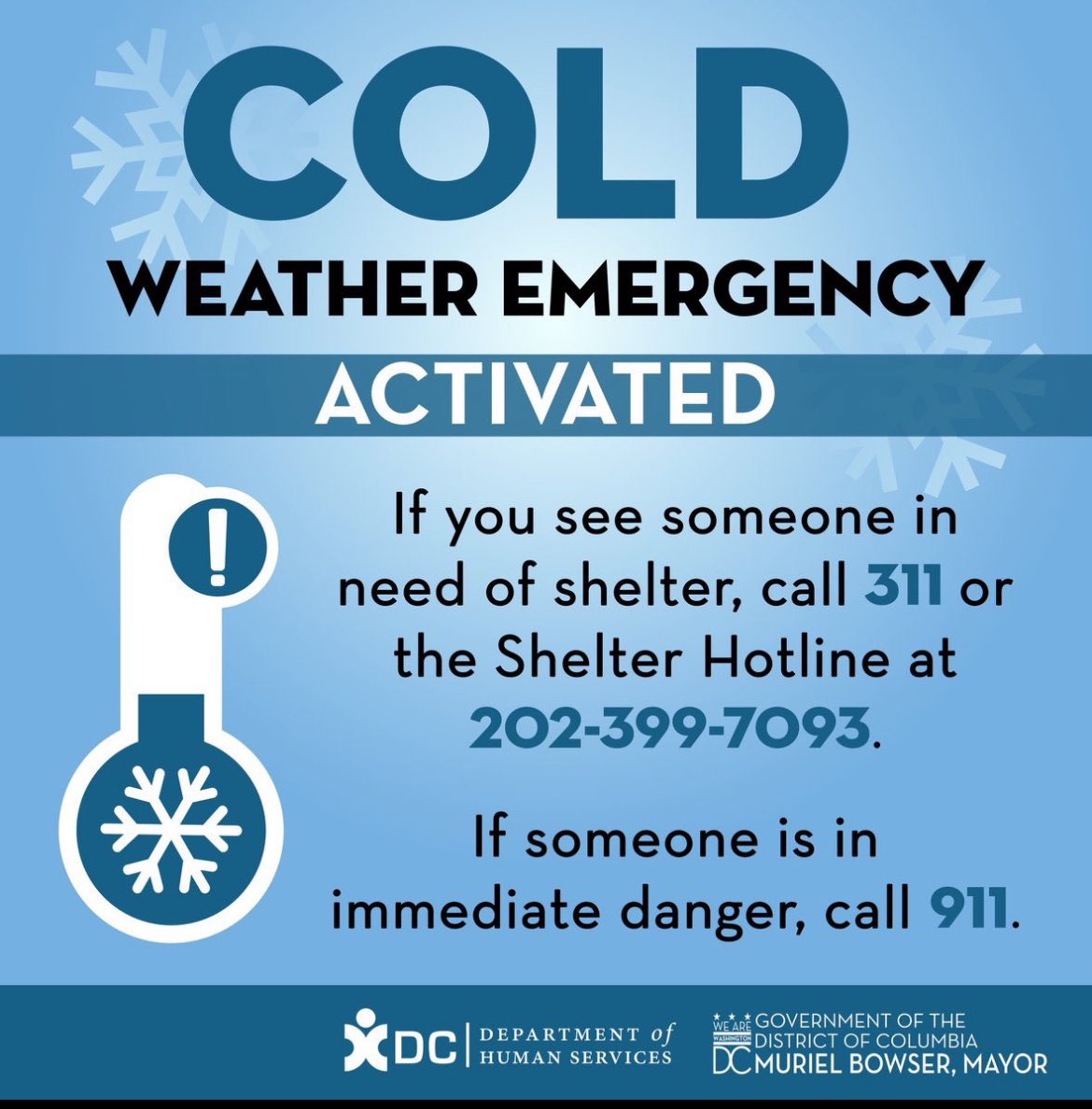 Hypothermia

If you seen any of our unhoused neighbors or others outside in the cold and in need of help, please use the Hypothermia Hotline to get help.

🚐For free transportation to a shelter for yourself or someone else: (202) 399-7093 or 311
🚨In an emergency: 911