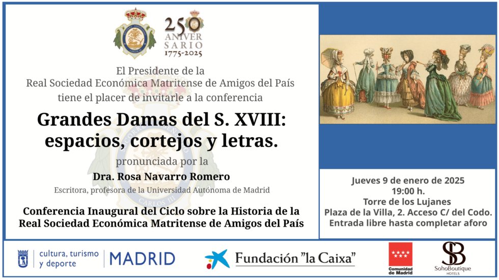 Esta conferencia inaugura el Ciclo de Conferencias sobre la Historia de la Matritense. Tratará sobre la influencia de las grandes damas de la Corte en la sociedad del siglo XVIII. Estas mujeres tuvieron mucho que decir, desde los inicios, en la andadura de la Real Sociedad.