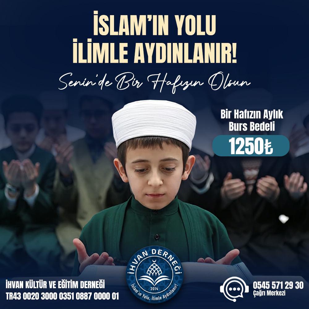 DernegiIhvan's tweet photo. İSLAM'IN YOLU İLİMLE AYDINLANIR!
"Senin'de Bir Hafızın Olsun."

Bir Hafızın Aylık Burs Bedeli: 1250₺

İHVAN KÜLTÜR VE EĞİTİM DERNEĞİ
TR43 0020 3000 0351 0887 0000 01

Çağrı Merkezi
0545 571 29 30

#hafızburs #hafızlıkbursu #hafızlar #hafızlık https://t.co/1wXFigRRDP