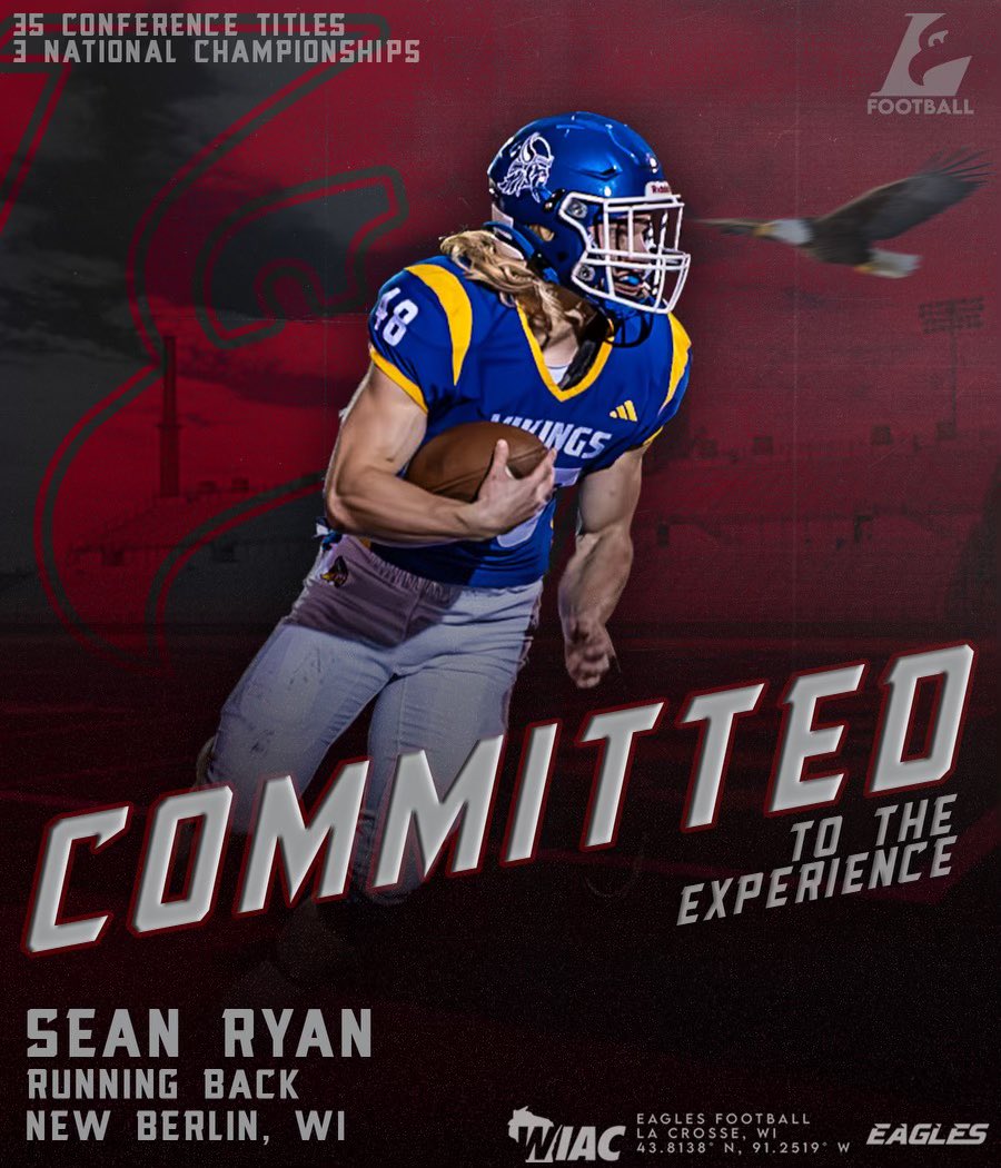 Sean Ryan (@sean_ryan_8808) on Twitter photo I’m excited to announce that I’ve committed to <a href="/UWLEagleFB/">UW-La Crosse Football</a> and the #TheExperience! Thank you to my family, coaches, teammates, and everyone else. <a href="/BChossek/">Coach Chossek</a> <a href="/NBWFOOTBALL/">Viking Football</a> <a href="/UWLCoachJanus/">Matt Janus</a> <a href="/AndrewMcGlenn/">Andrew McGlenn</a> @CoachMacUWL <a href="/GunnarBagstad/">Gunnar Bagstad</a> <a href="/PrepRedzoneWI/">Prep Redzone Wisconsin</a> <a href="/MJ_NFLDraft/">Mark Johnson</a> <a href="/travisWSN/">Travis Wilson</a> I’m excited to announce that I’ve committed to <a href="/UWLEagleFB/">UW-La Crosse Football</a> and the #TheExperience! Thank you to my family, coaches, teammates, and everyone else. <a href="/BChossek/">Coach Chossek</a> <a href="/NBWFOOTBALL/">Viking Football</a> <a href="/UWLCoachJanus/">Matt Janus</a> <a href="/AndrewMcGlenn/">Andrew McGlenn</a> @CoachMacUWL <a href="/GunnarBagstad/">Gunnar Bagstad</a> <a href="/PrepRedzoneWI/">Prep Redzone Wisconsin</a> <a href="/MJ_NFLDraft/">Mark Johnson</a> <a href="/travisWSN/">Travis Wilson</a>