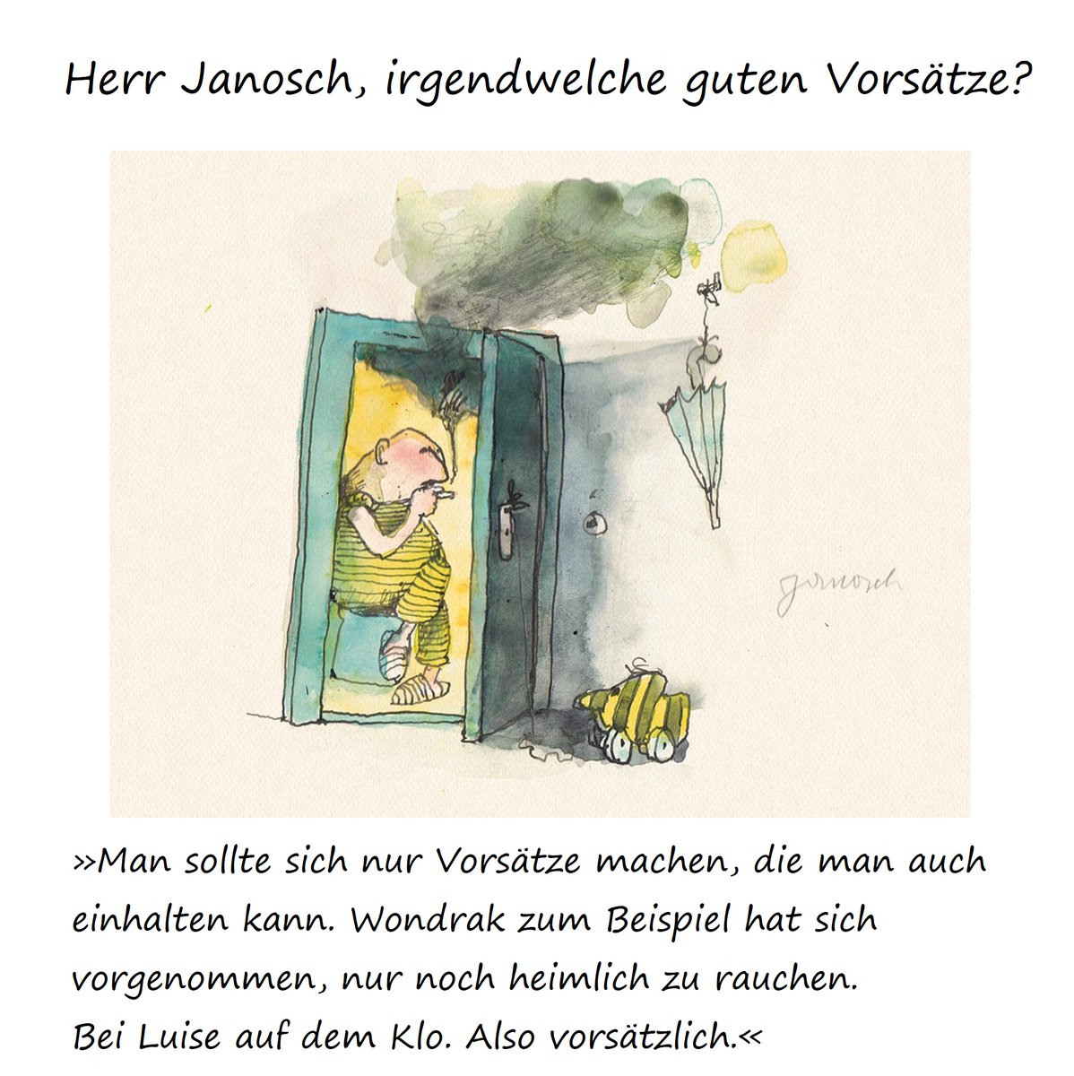 JanoschsWondrak's tweet image. #Janosch #Wondrak #2025 #GuteVorsätze
