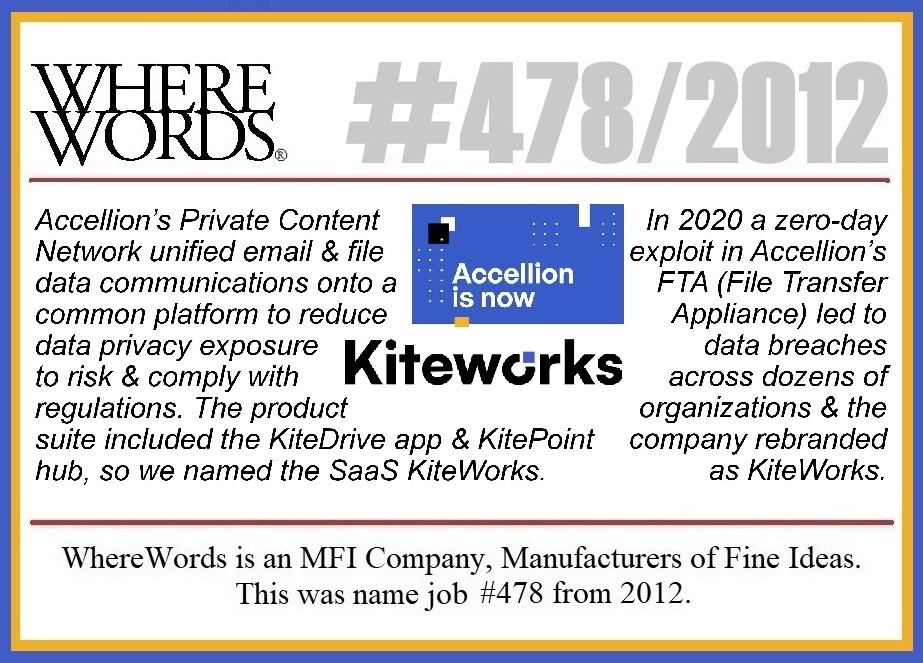 WhereWords's tweet image. #yeswenamedit @KiteWorks (FKA #Accellion) #KiteDrive #KitePoint #KiteCast @KiteworksLegacy  #naming #branding #trademarks #datasecurity #corporateidentities #productnames #brandnames #brandextensions #verbalbranding #stevethenamer #NAMEMAN #wherewords #edtech #fintech #medtech…