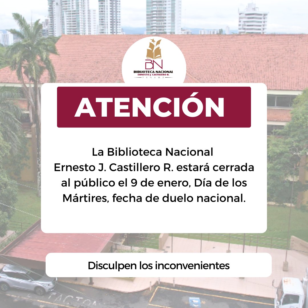La Biblioteca Nacional Ernesto J. Castillero R. permanecerá cerrada al público este 9 de enero, en conmemoración del Día de los Mártires 🕊️, una fecha de duelo nacional en honor a quienes entregaron su vida por la soberanía de Panamá 🇵🇦.