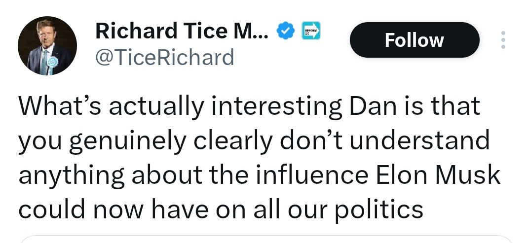 <a href="/Otto_English/">Otto English</a> <a href="/TiceRichard/">Richard Tice MP 🇬🇧</a> Narrator:  It turned out Richard Tice didn't understand anything about the influence Elon Musk could have on our politics