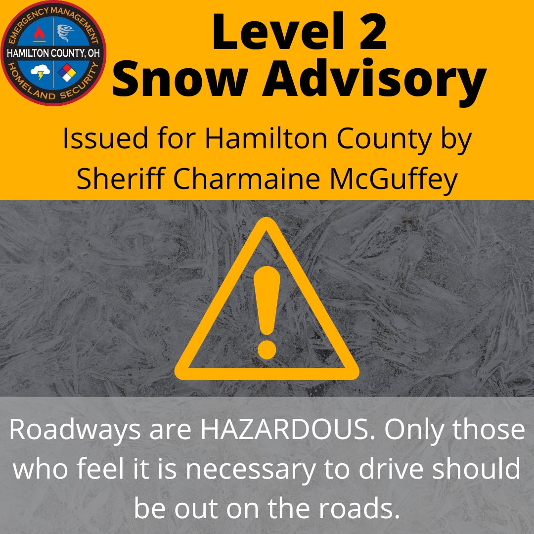 HCEMA's tweet image. Sheriff McGuffey has declared a Level 2 Snow Advisory for Hamilton County. Roads are HAZARDOUS and icy. Only drive if necessary and use extreme caution. All employees should contact their employer to see if they should report to work. Tune to local media for more info. #CincyWX