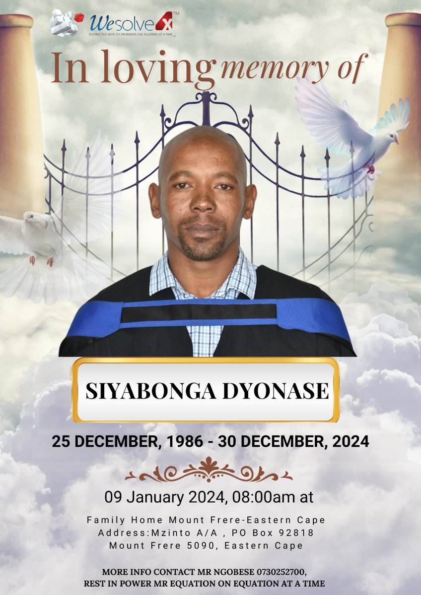 In loving Memory Of Siyabonga Dyonase <a href="/WeSolve4x/">Wesolve4x</a>  Chief Operating Officer  Funeral Service 

Date: Thur 09 Jan 2025
Time: 8:00AM
Venue: Family Home Mount Frere
Address:Mzinto A/A , PO Box 92818
Mount Frere 5090, Eastern Cape
GPS Location maps.app.goo.gl/fYUKMtzCiDb1dw…
#RIP #Wesolve4x