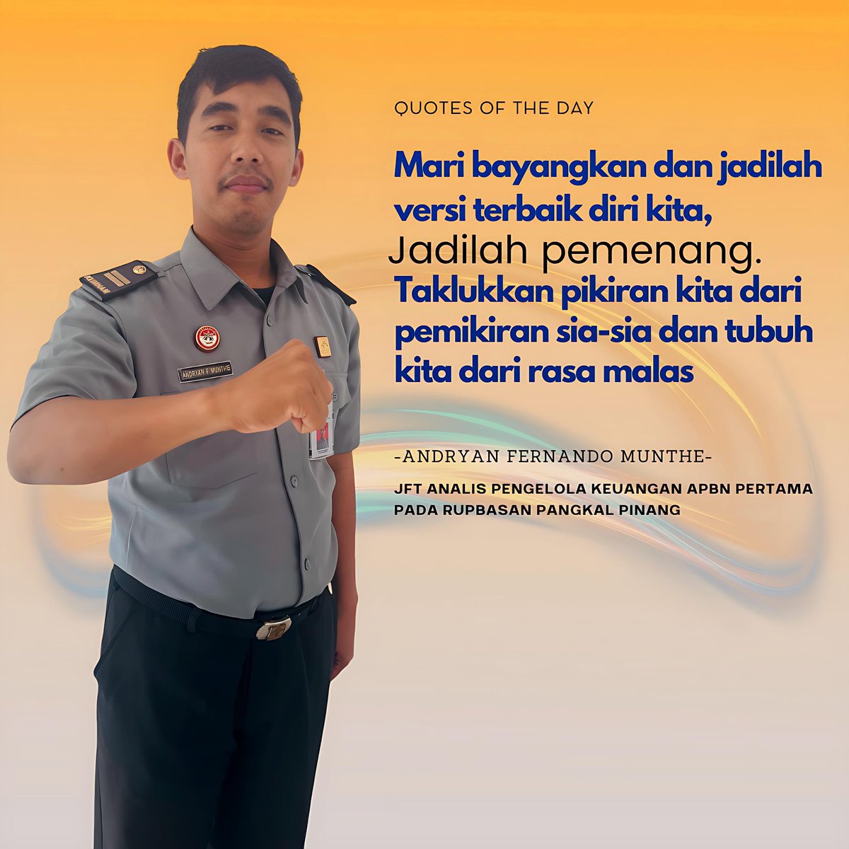 Quotes Of The Day

Andryan Fernando Munthe
JFT Analis Pengelola Keuangan APBN Pertama Rupbasan Kelas II Pangkalpinang

#kemenimipas
#rupbasanbabel
#rupbasanpangkalpinang