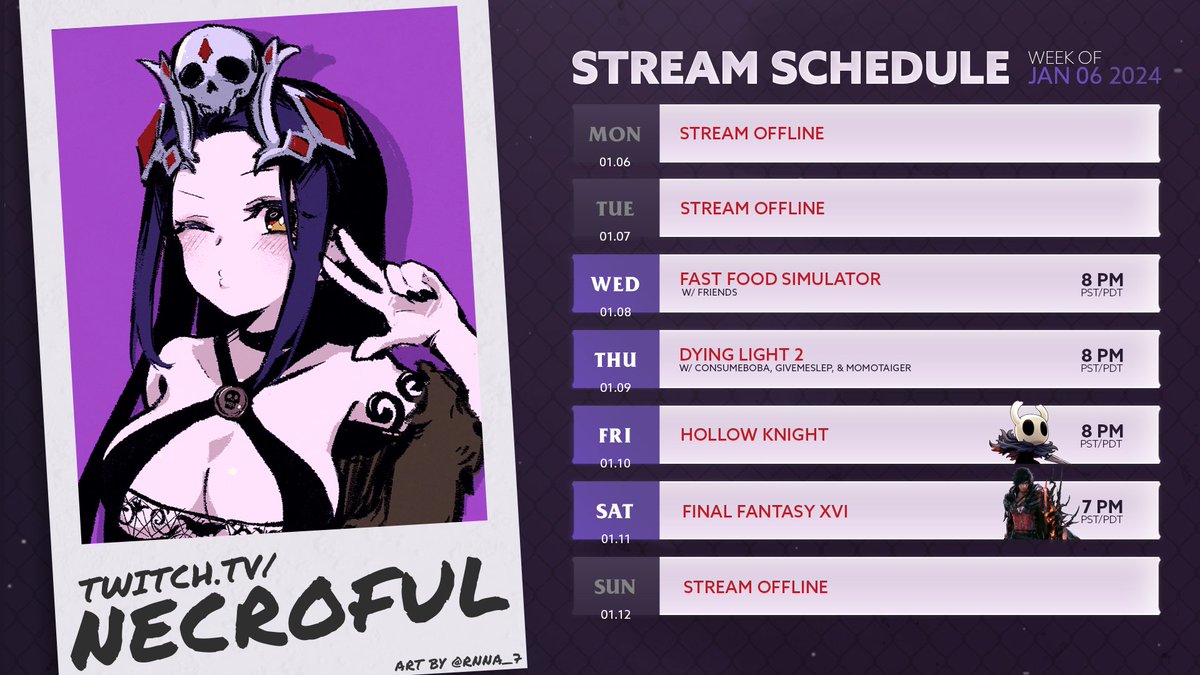 💀WEEKLY SCHEDULE💀
January 6th - January 12th

👻Wednesday - Fast Food Sim w/ friends
👻Thursday - Dying Light 2 w/ <a href="/BobaConsume/">ConsumeBoba 🍵</a> <a href="/GiveMeSlep/">Slep</a> @momotaigervt 
👻Friday - Hollow Knight
👻 Saturday - Final Fantasy XVI

☠️twitch.tv/necroful