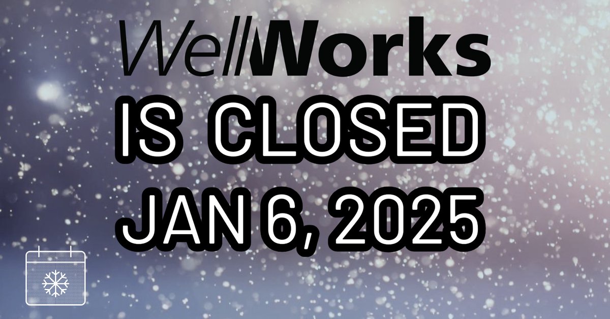 WellWorks will be closed Monday, January 6 to be in compliance with the University's closure due to inclement weather.