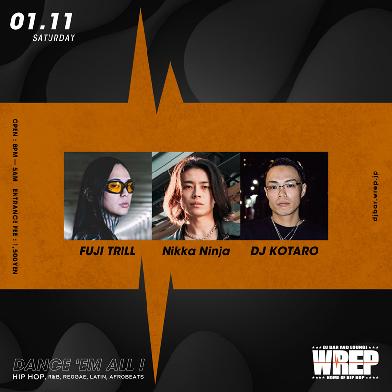 【1月11日 (土) WREP 2nd SATURDAY】

FUJI TRILL <a href="/fuji_trill2/">堕落</a> 
Nikka Ninja <a href="/_nikkaninja_/">NikkaNinja</a> 
DJ KOTARO <a href="/dj_kotaro_/">DJ KOTARO</a> 

Open 8PM ¥1500
djbar.wrep.jp/schedule/wrep-…