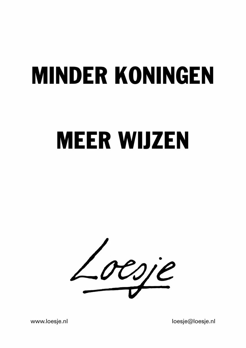 **            minder koningen 

                    meer wijzen                **

#loesje