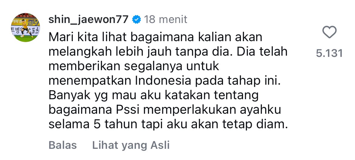 Anak Shin Tae-yong komen di instagram Timnas : 

" banyak yang mau aku katakan tentang bagaimana PSSI memperlakukan ayahku selama 5 tahun tapi aku akan tetap diam "😱😱😱

Waduhhh kalau dibongkar selesai tuh PSSI🤔