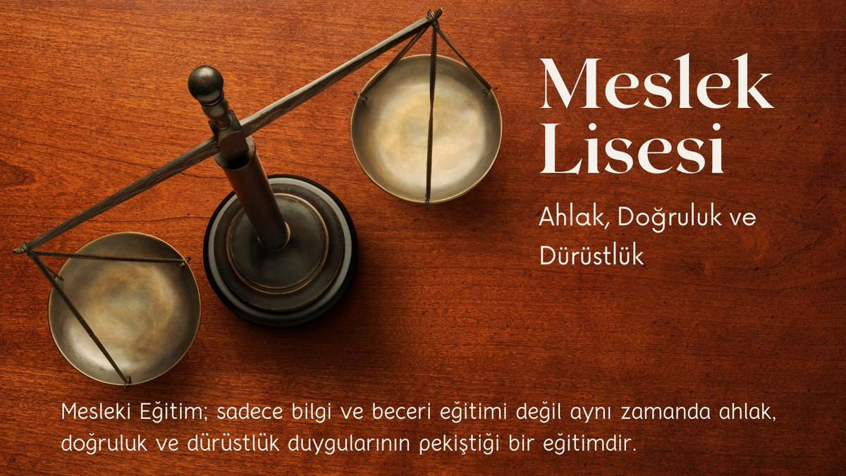 Meslek Liselerinde ahlak, doğruluk ve dürüstlük gibi değerler eğitimleri de veriliyor. 

Piyasada usta, esnaf ve mesleğini icra ederek para kazanan kişilerden bu değerleri benimsememiş olanlar, mesleki eğitim almamış kişilerdir. 

Mesleki Eğitim; sadece bilgi ve beceri eğitimi